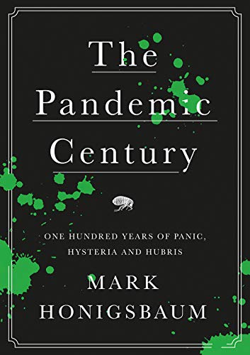 Mark Honigsbaum - Pandemic Century : One Hundred Years of Panic, Hyste image 1