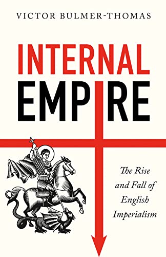Victor Bulmer-Thomas - Internal Empire : The Rise and Fall of English image 1
