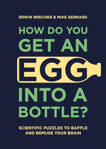 Mike Gerrard - How Do You Get An Egg Into A Bottle? : Scientific puzzl image 1