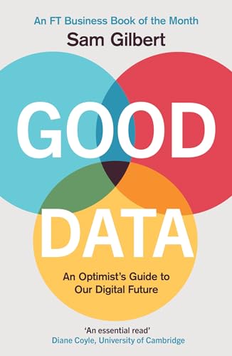Sam Gilbert - Good Data : An Optimist's Guide to Our Digital Futur image 1