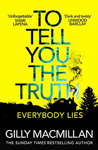 Gilly Macmillan - To Tell You the Truth : A twisty thriller that's image 1