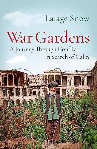 Lalage Snow - War Gardens : A Journey Through Conflict in Search of Ca image 1