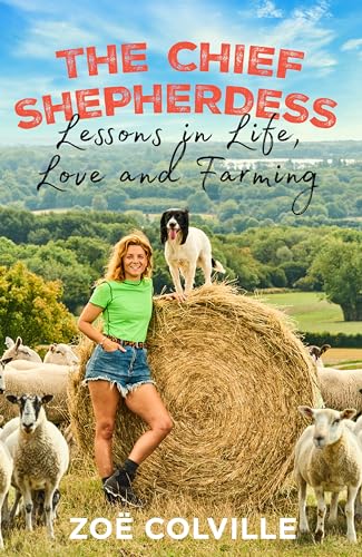 Zoe Colville - Chief Shepherdess : Lessons in Life, Love and Farming - image 1