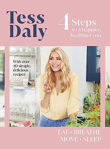 Tess Daly - 4 Steps : To a Happier, Healthier You. The inspirational f image 1