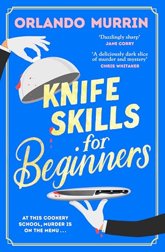 Orlando Murrin - Knife Skills for Beginners : A gripping, irresistible image 1