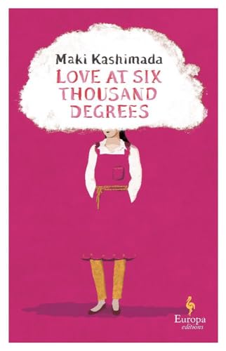 Maki Kashimada - Love at Six Thousand Degrees : A Novel - Paperback image 1