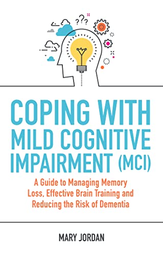 Mary Jordan - Coping with Mild Cognitive Impairment (MCI) : A Guide to image 1