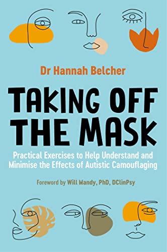 Hannah Louise Belche - Taking Off the Mask : Practical Exercises to He image 1