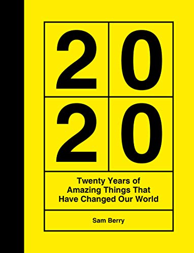 Sam Berry - 2020 : Twenty Years of Amazing Things That Have Changed Ou image 1