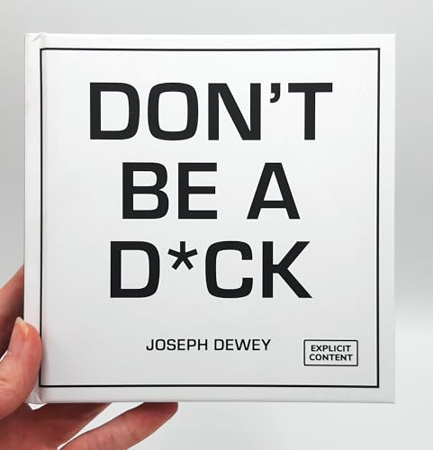 Joseph Dewey - Don't Be a D*ck : A Self-Help Guide to Being F*ckin image 2