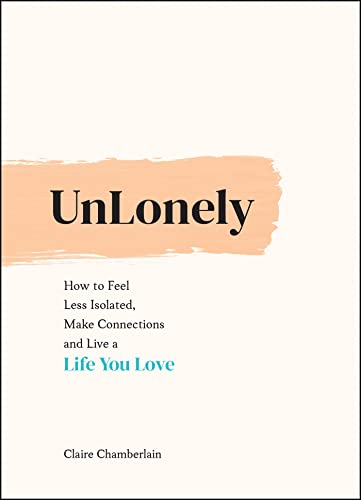 Claire Chamberlain - UnLonely : How to Feel Less Isolated, Make Connec image 1