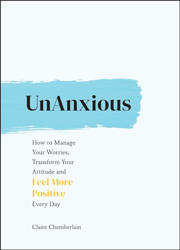 Claire Chamberlain - UnAnxious : How to Manage Your Worries, Transform image 1