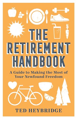 Ted Heybridge - Retirement Handbook : A Guide to Making the Most of Yo image 1