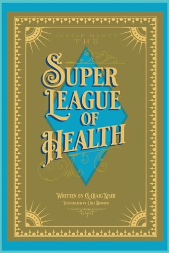 G.Craig Kiser - Justie Meets the Super League of Health - Paperback image 1