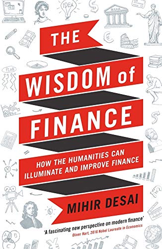 Mihir Desai - Wisdom of Finance : How the Humanities Can Illuminate an image 1