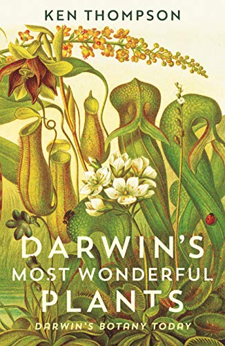Ken Thompson - Darwin's Most Wonderful Plants : Darwin's Botan image 1