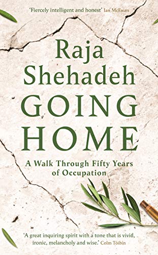 Raja Shehadeh - Going Home : A Walk Through Fifty Years of Occupation image 1