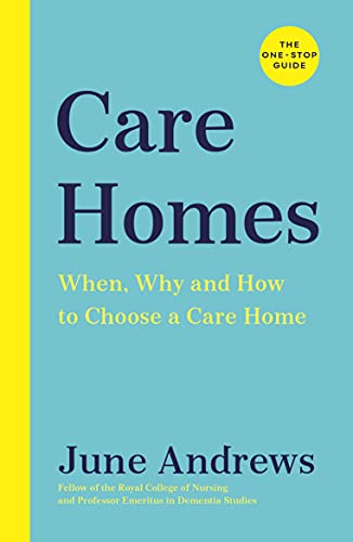 June Andrews - Care Homes : The One-Stop Guide: When, Why and How to C image 1