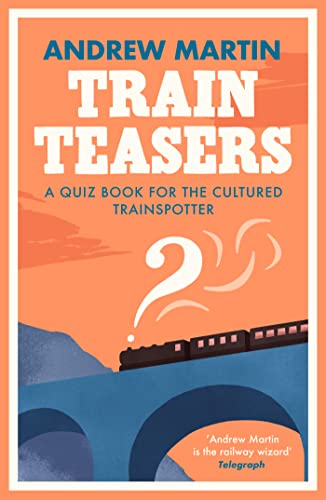 Andrew Martin - Train Teasers : A Quiz Book for the Cultured Trainspot image 1