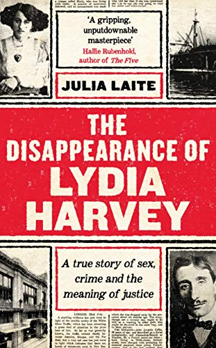 Julia Laite - Disappearance of Lydia Harvey : A true story of sex, cri image 1