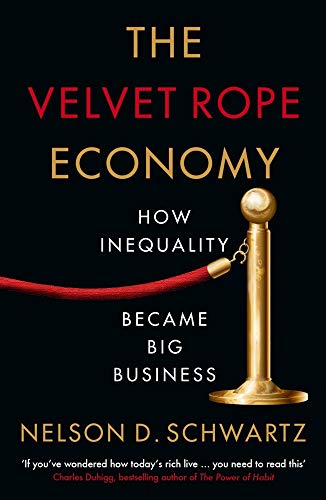 Nelson Schwartz - Velvet Rope Economy : How Inequality Became Big Busi image 1