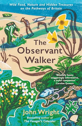 John Wright - Observant Walker : Wild Food, Nature and Hidden Treasure image 1