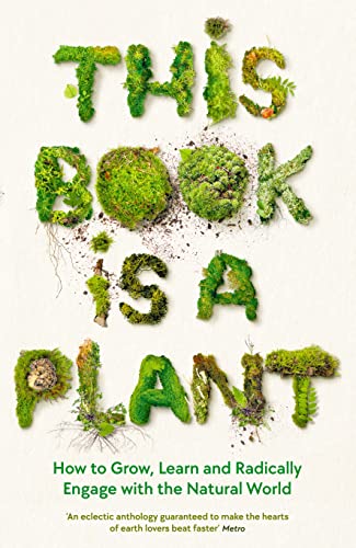 Wellcome Collection - This Book is a Plant : How to Grow, Learn and Ra image 1