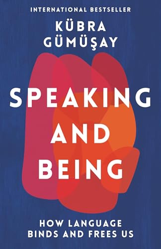 Kubra Gumusay - Speaking and Being : How Language Binds and Frees Us - image 1