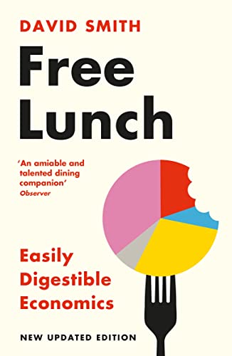 David Smith - Free Lunch : Easily Digestible Economics - revised 2022 image 1