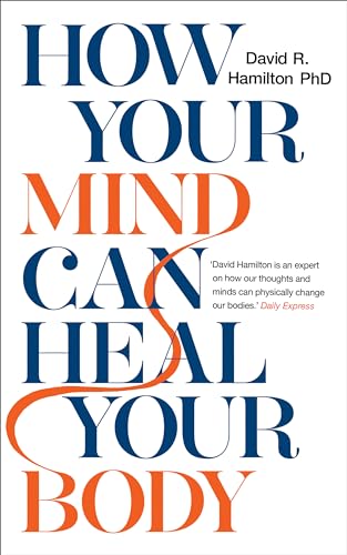 David Hamilton - How Your Mind Can Heal Your Body : 10th-Anniversary E image 1