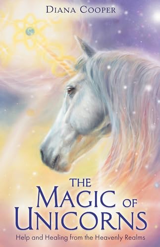 Diana Cooper - Magic of Unicorns : Help and Healing from the Heavenly image 1