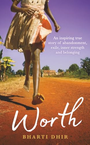 Bharti Dhir - Worth : An Inspiring True Story of Abandonment, Exile, I image 1