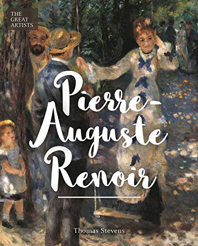 Thomas Stevens - Great Artists: Pierre-Auguste Renoir - Hardback image 1