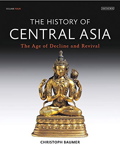 Christoph Baumer - History of Central Asia : The Age of Decline and Re image 1