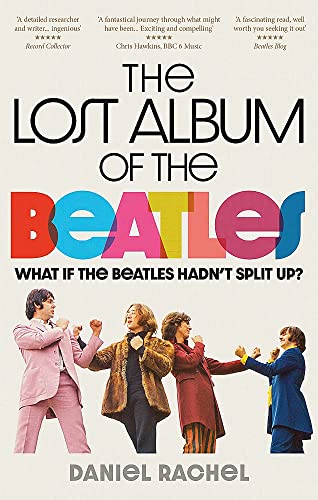 Daniel Rachel - Lost Album of The Beatles : What if the Beatles hadn&# image 1