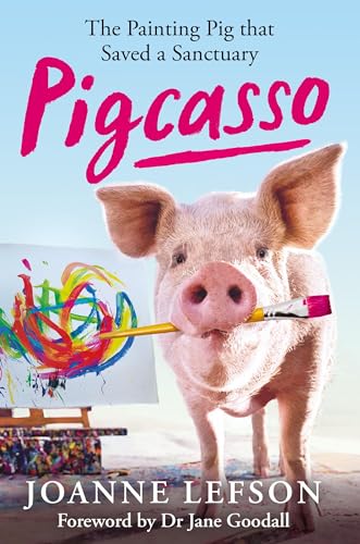 Joanne Lefson - Pigcasso : The painting pig that saved a sanctuary - P image 1