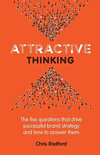 Chris Radford - Attractive Thinking : The five questions that drive su image 1