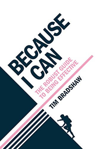 Tim Bradshaw - Because I Can : The robust guide to being effective - P image 1