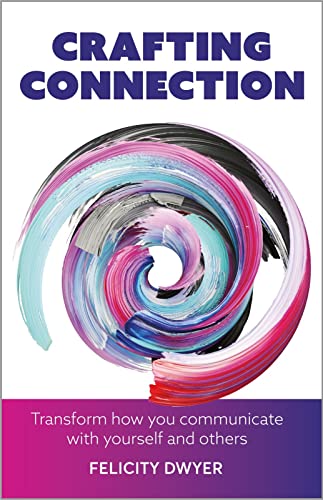 Felicity Dwyer - Crafting Connection : Transform how you communicate w image 1