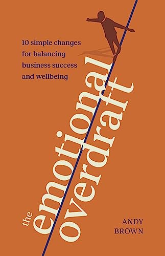 Andy Brown - Emotional Overdraft : 10 simple changes for balancing bus image 1