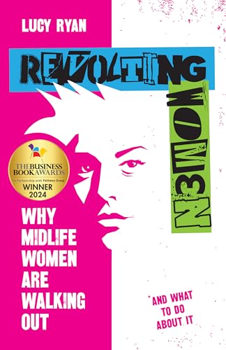 Lucy Ryan - Revolting Women : Why midlife women are walking out, and w image 1
