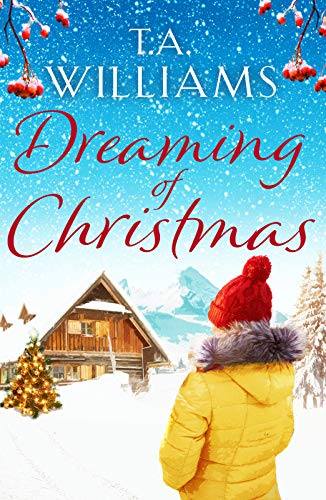 T.A. Williams - Dreaming of Christmas : An enthralling feel-good roman image 1