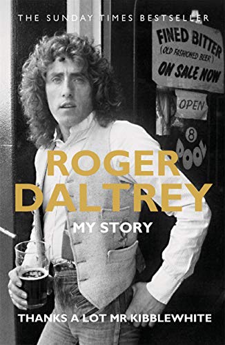 Roger Daltrey - : Thanks a lot Mr Kibblewhite : My Story - Paperback image 1