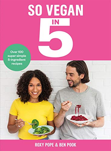 Ben Pook - So Vegan in 5 : Over 100 super simple and delicious 5-ingre image 1