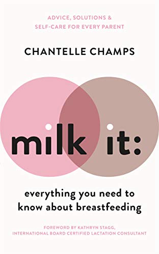 Chantelle Champs - Milk It: Everything You Need to Know About Breastfe image 1