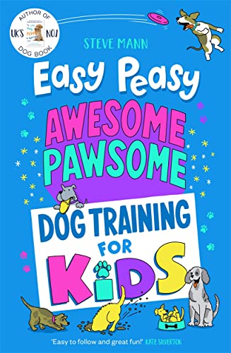 Steve Mann - Easy Peasy Awesome Pawsome : Dog Training for Kids; (' image 1