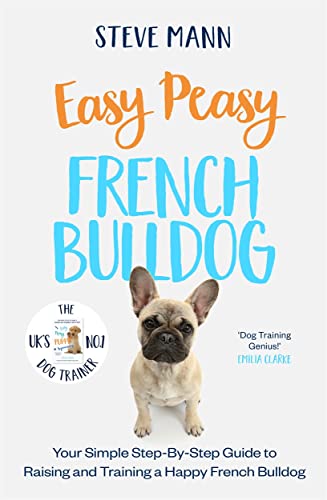 Steve Mann - Easy Peasy French Bulldog : Your Simple Step-By-Step Guid image 1