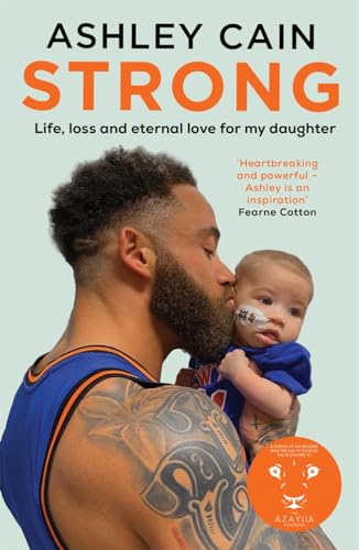 Ashley Cain - Strong : Life, loss and eternal love for my daughter - P image 1