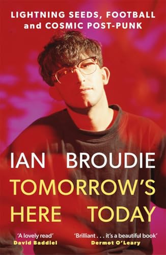 Ian Broudie - Tomorrow's Here Today : Lightning Seeds, Football an image 1
