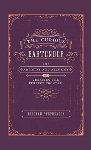 Tristan Stephenson - Curious Bartender : The Artistry & Alchemy of Cre image 1